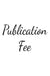 Publication Fee